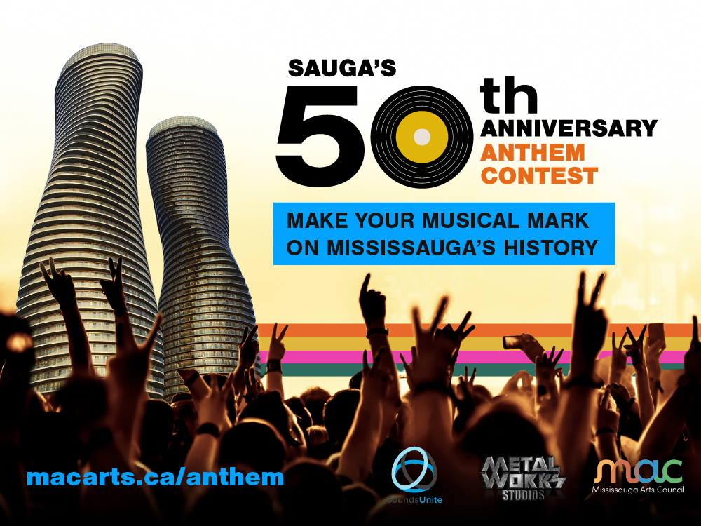 Mississauga Arts Council, Metalworks Studios, and SoundsUnite announce the 50th Anniversary Anthem Contest!