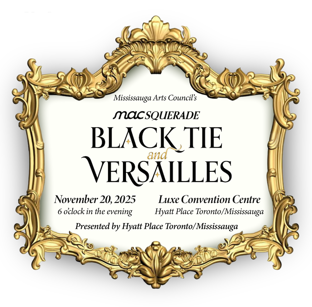 An elaborate gold frame is placed on a transparent background. Inside, script text reads "Mississauga Arts Council's Black Tie & Versailles. November 20, 2025, 6 o'clock in the evening. Luxe Convention Centre, Hyatt Place Toronto/Mississauga. Presented by Hyatt Place Toronto/Mississauga."