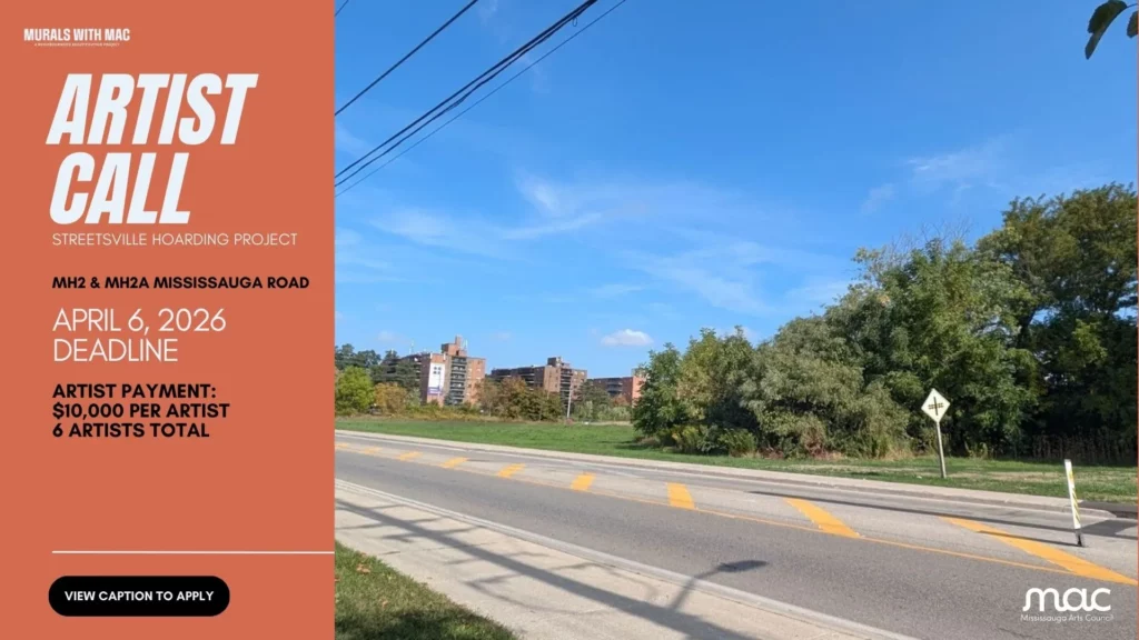 Artist call poster for the Murals with MAC Streetsville Hoarding Project, showing a roadside view along Mississauga Road with trees and apartment buildings. Text includes an April 6, 2026 deadline and $10,000 artist payment.