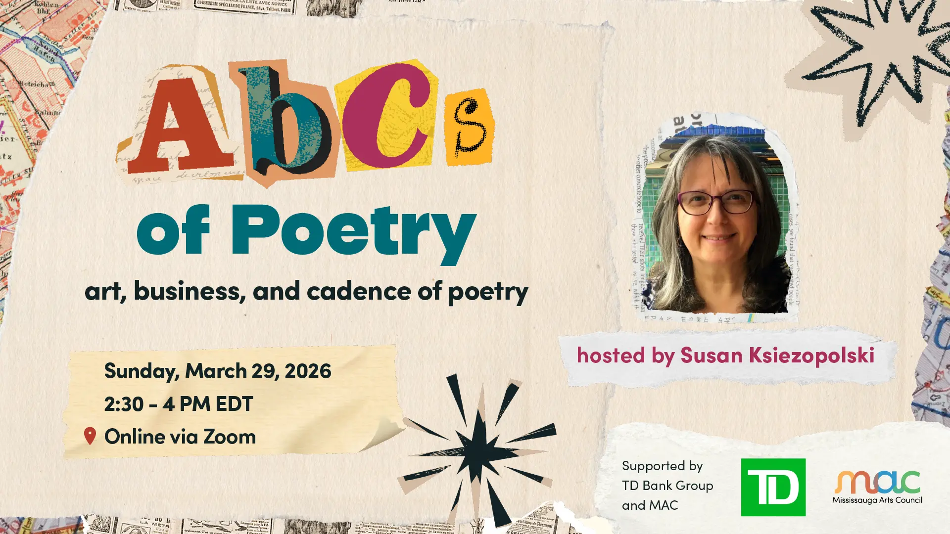 Graphic for ABCs of Poetry event. The poster is a graphic collage with paper and map textures. It reads "ABCs of Poetry. art business and cadence of poetry. Sunday, March 29, 2026 at 2:30-4 PM, Online via Zoom. Hosted by Susan Ksiezopolski. Supported by TD Bank Group and MAC"