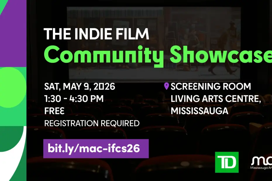 Promotional graphic for "The Indie Film Community Showcase." The background shows a darkened movie theater with a film playing on the screen. To the left, a vibrant purple and green geometric pattern frames the event details. The text states: Saturday, May 9, 2026, from 1:30 – 4:30 PM. It is a free event at the Screening Room, Living Arts Centre, Mississauga, though registration is required. A purple button at the bottom provides a registration link: bit.ly/mac-ifcs26. Logos for TD and the Mississauga Arts Council are in the bottom right corner.