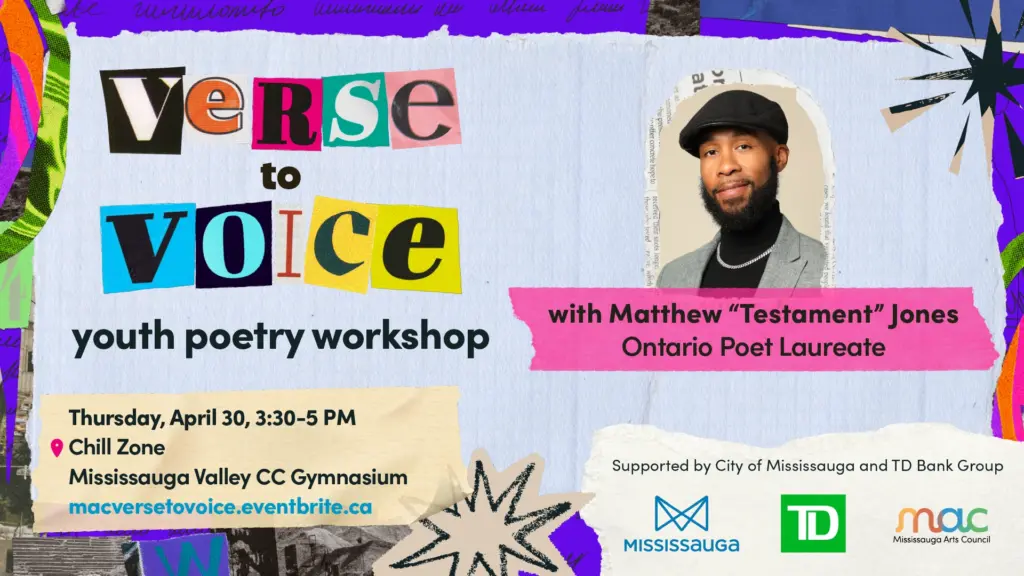 A colourful, scrapbook-style flyer for "Verse to Voice: youth poetry workshop." The title is written in eclectic, multi-coloured cutout letters. A photo of Matthew "Testament" Jones, Ontario Poet Laureate, is featured on the right side. The event is scheduled for Thursday, April 30, from 3:30 – 5 PM at the Chill Zone, Mississauga Valley CC Gymnasium. A registration link, macversetovoice.eventbrite.ca, is highlighted in blue. The bottom of the flyer includes logos for the City of Mississauga, TD, and the Mississauga Arts Council.