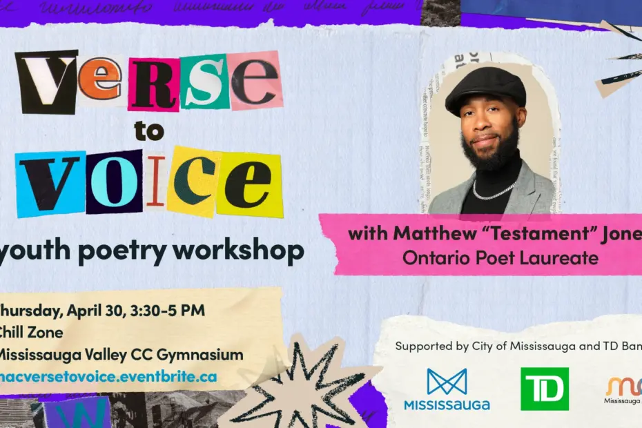 A colourful, scrapbook-style flyer for "Verse to Voice: youth poetry workshop." The title is written in eclectic, multi-coloured cutout letters. A photo of Matthew "Testament" Jones, Ontario Poet Laureate, is featured on the right side. The event is scheduled for Thursday, April 30, from 3:30 – 5 PM at the Chill Zone, Mississauga Valley CC Gymnasium. A registration link, macversetovoice.eventbrite.ca, is highlighted in blue. The bottom of the flyer includes logos for the City of Mississauga, TD, and the Mississauga Arts Council.