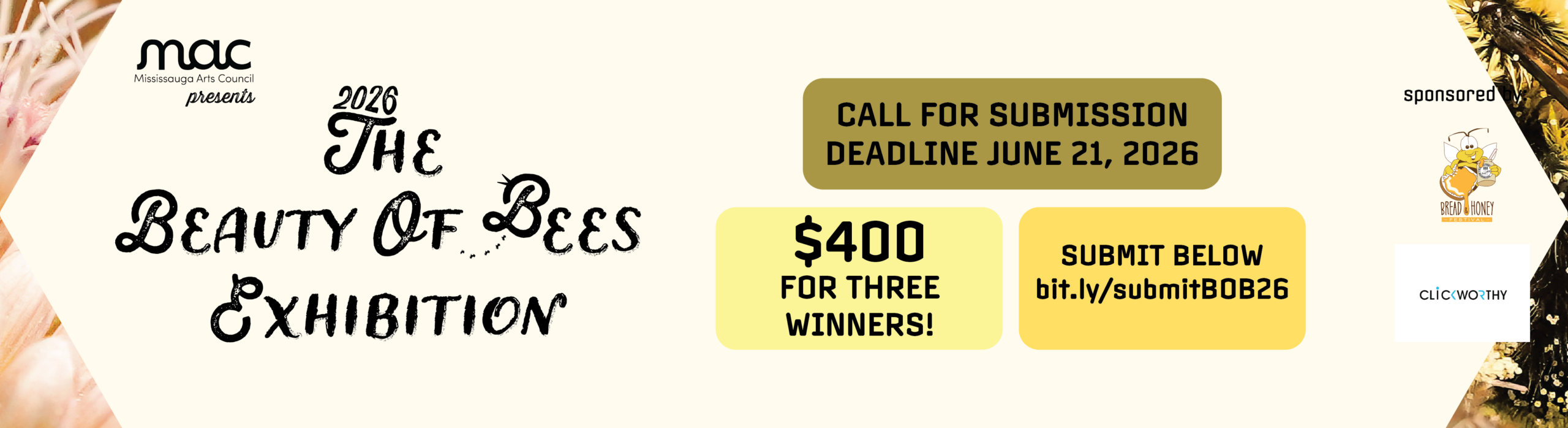 Promotional banner for Mississauga Arts Council's "2026 The Beauty of Bees Exhibition." Text reads: "Call for submission deadline June 21, 2026", "$400 for three winners!", and "Submit below bit.ly/submitBOB26". Includes sponsor logos for Bread & Honey Festival and Clickworthy.