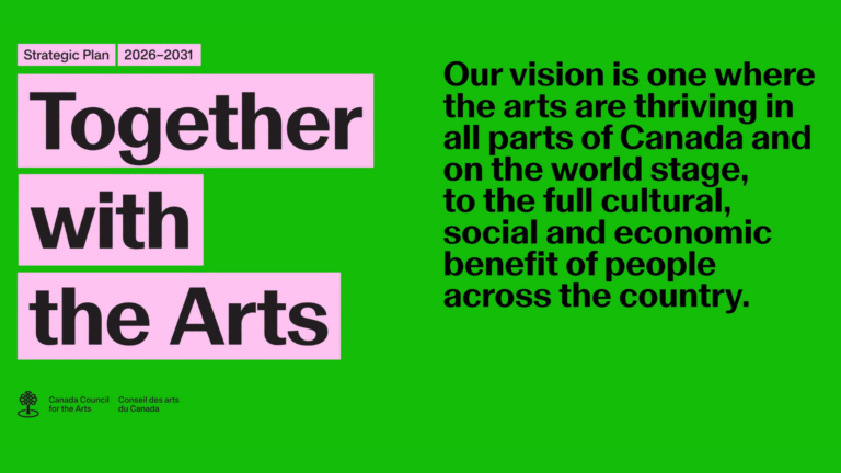 Canada Council for the Arts Strategic Plan 2026–2031 graphic. Features the title "Together with the Arts" in pink blocks against a green background, with their vision statement text detailing the cultural, social, and economic benefits of thriving arts across Canada.