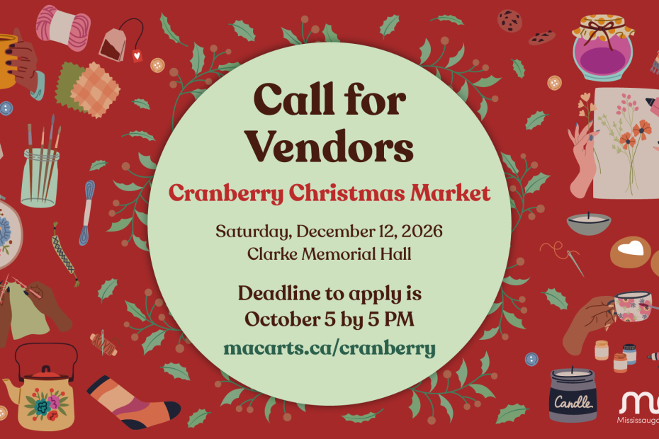 A primarily red and green graphic. The background features artisan items such as yarn, tea, knitting, candles, and cookies on a red background. In the centre, a green circle is wrapped with holly. The text on top the circle reads "Call for Vendors. Cranberry Christmas Market. Saturday, December 12, 2026. Clarke Memorial Hall. Deadline to apply is October 5 at 5 PM. macarts.ca/cranberry". The MAC logo is placed in the bottom right corner.