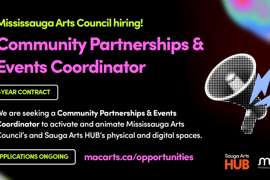 Promotional graphic announcing that the Mississauga Arts Council is hiring for a 1-year contract position as a Community Partnerships & Events Coordinator. Applications are ongoing at macarts.ca/opportunities. The design features a black background with a megaphone illustration and organization logos.