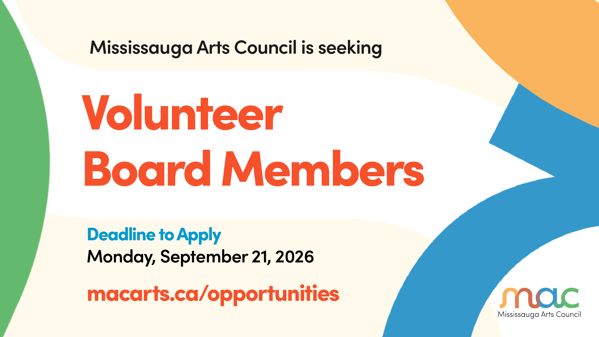 Promotional graphic from the Mississauga Arts Council stating "Mississauga Arts Council is seeking Volunteer Board Members." The application deadline is Monday, September 21, 2026. Interested applicants can apply at macarts.ca/opportunities.