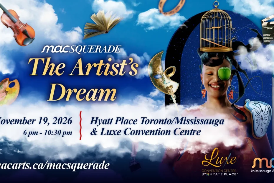 Event poster for "MACSQUERADE: The Artist’s Dream" hosted by Mississauga Arts Council. Date: November 19, 2026, from 6:00 PM to 10:30 PM at Hyatt Place Toronto/Mississauga & Luxe Convention Centre. Details at macarts.ca/macsquerade.